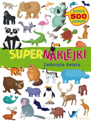 Supernaklejki: Zwierzęta świata [KSIĄŻKA]