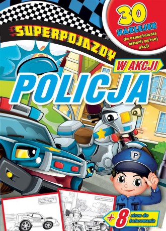 Superpojazdy w akcji. Policja [KSIĄŻKA]