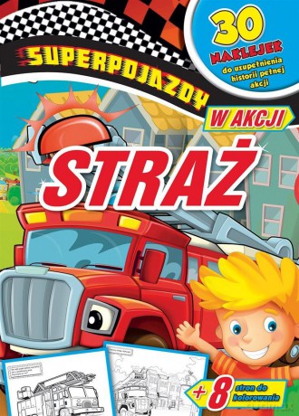 Superpojazdy w akcji. Straż [KSIĄŻKA]