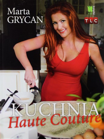 Kuchnia Haute Couture (m) - Marta Grycan [KSIĄŻKA]