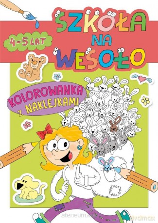 Szkoła na wesoło. Kolorowanka z naklejkami 4-5... [KSIĄŻKA]