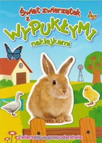 Świat zwierzątek naklejkami. Zwierzęta w gospodar. [KSIĄŻKA]