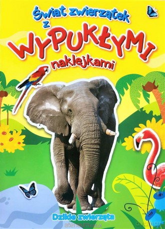 Świat zwierzątek z naklejkami. Dzikie zwierzęta [KSIĄŻKA]