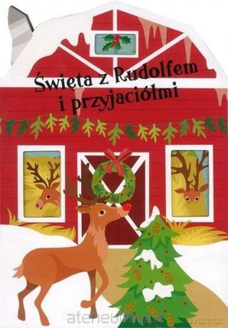 Święta z Rudolfem i przyjaciółmi [KSIĄŻKA]