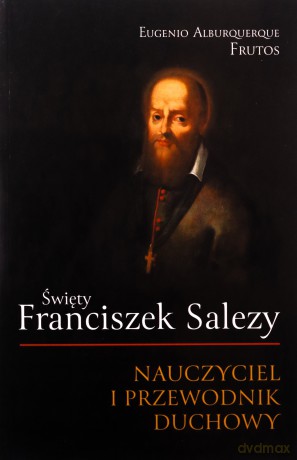 Święty Franciszek Salezy [KSIĄŻKA]