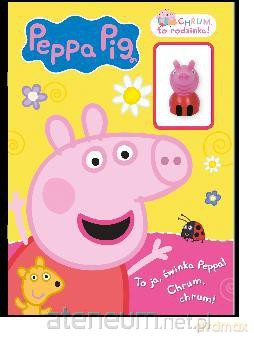 Świnka Peppa. Chrum rodzinka! To ja, świnka Peppa! [KSIĄŻKA]