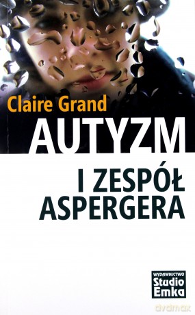 Autyzm i zespół Aspergera - Grand Claire [KSIĄŻKA]