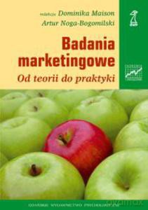 Badania marketingowe. Od teorii do praktyki - Maison Dominika, Noga-Bogomilski Artur [KSIĄŻKA]
