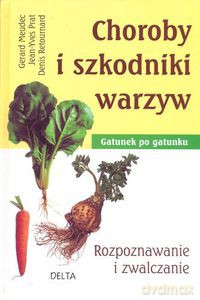 Choroby i szkodniki warzyw (2005) - Meudec Gerard, Prat Jean-Yves, Retournard Denis [KSIĄŻKA]
