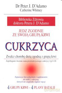 Cukrzyca. Jedz zgodnie ze swoją grupą krwi - D' Adamo Peter J., Whitney Catherine [KSIĄŻKA]