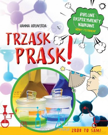 Trzask prask! Biblijne eksperymenty naukowe [KSIĄŻKA]