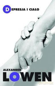 Depresja i ciało - Lowen Alexander [KSIĄŻKA]