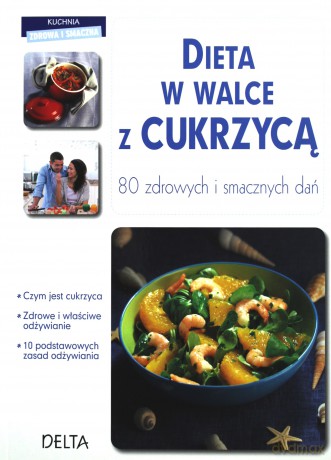 Dieta w walce z cukrzycą. 80 zdrowych i smacznych dań - Chavanne Philippe [KSIĄŻKA]