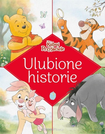 Ulubione historie. Disney Kubuś i Przyjaciele [KSIĄŻKA]