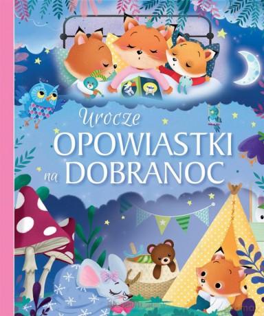Urocze opowiastki na dobranoc [KSIĄŻKA]
