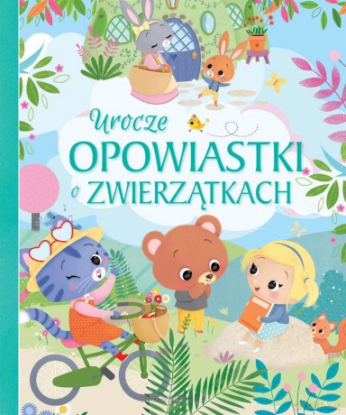 Urocze opowiastki o zwierzątkach [KSIĄŻKA]