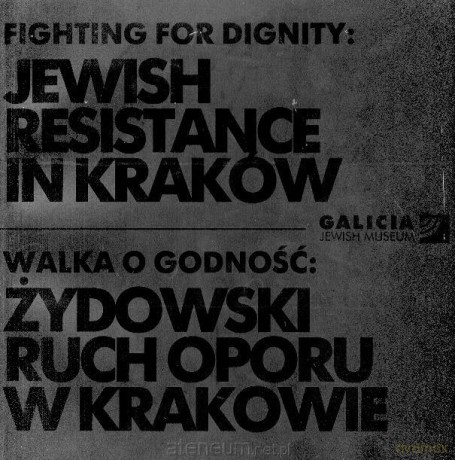 Walka o godność: żydowski ruch oporu w Krakowie [KSIĄŻKA]