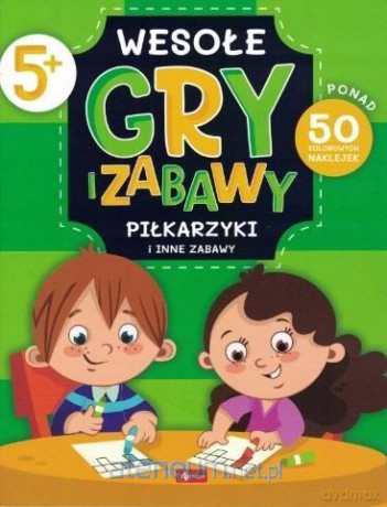 Wesołe gry i zabawy. Piłkarzyki i inne zabawy [KSIĄŻKA]
