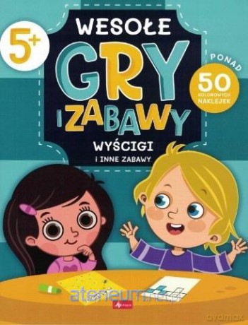 Wesołe gry i zabawy. Wyścigi i inne zabawy [KSIĄŻKA]