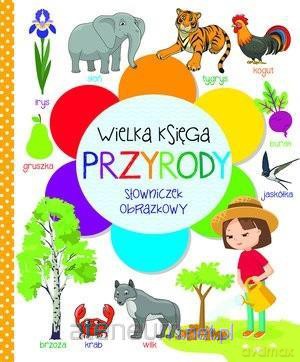 Wielka księga przyrody. Słowniczek obrazkowy [KSIĄŻKA]