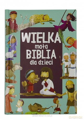 Wielka mała biblia dla dzieci [KSIĄŻKA]
