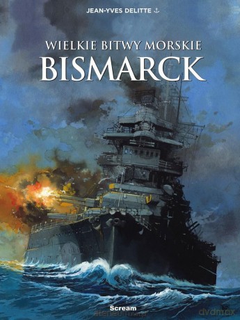 Wielkie bitwy morskie - Bismarck [KOMIKS]