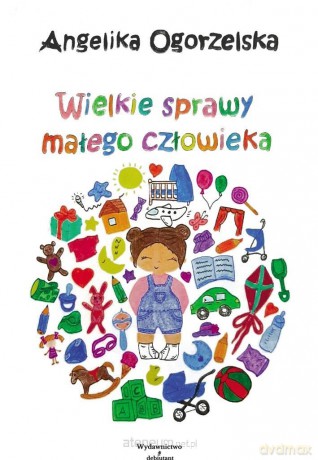 Wielkie sprawy małego człowieka [KSIĄŻKA]