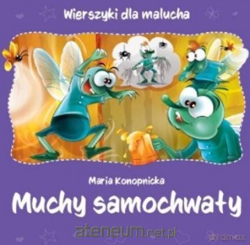 Wierszyki dla malucha. Muchy samochwały [KSIĄŻKA]