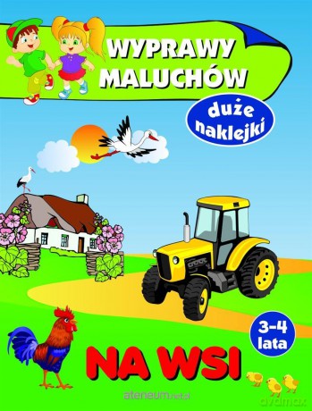 Wyprawy maluchów. Na wsi [KSIĄŻKA]