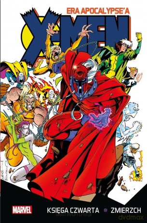 X-Men Era Apocalypse'a księga czwarta: Zmierzch [KOMIKS]