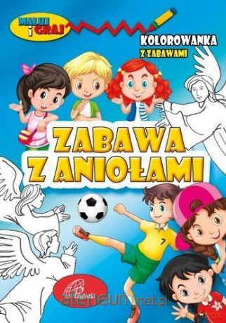 Zabawa z aniołami Kolorowanka [KSIĄŻKA]