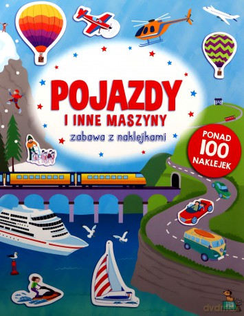 Zabawa z naklejkami. Pojazdy i inne maszyny [KSIĄŻKA]