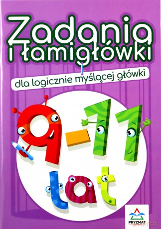 Zadania i łamigłówki dla logicznie... 9-11 lat [KSIĄŻKA]