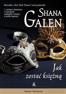 Jak zostać księżną - Galen Shana [KSIĄŻKA]