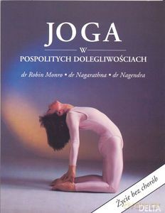 Joga w pospolitych dolegliwościach - Monro Robin i inni [KSIĄŻKA]