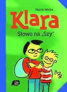 Klara. Słowo na "szy" - Wicha Marcin [KSIĄŻKA]