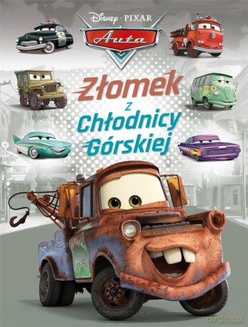 Złomek z Chłodnicy Górskiej. Disney Pixar Auta [KSIĄŻKA]