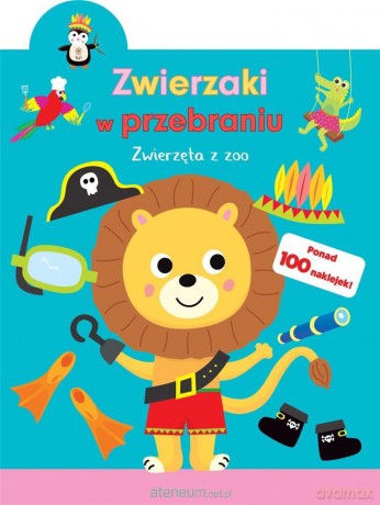 Zwierzaki w przebraniu. Zwierzęta z zoo [KSIĄŻKA]