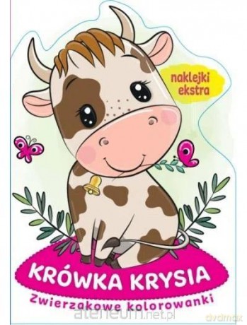 Zwierzakowe kolorowanki. Krówka Krysia [KSIĄŻKA]
