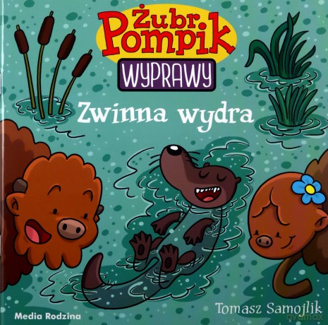 Żubr Pompik. Wyprawy (Tom 9) Zwinna wydra [KSIĄŻKA]
