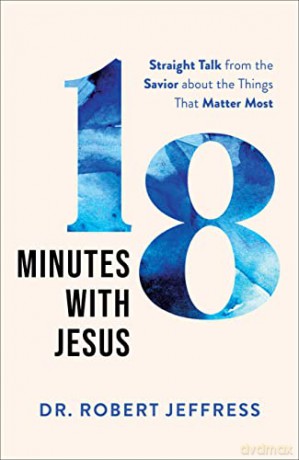 18 Minutes With Jesus - Dr Robert Jeffress [KSIĄŻKA]