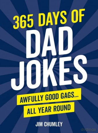 365 Days Of Dad Jokes - Jim Chumley [KSIĄŻKA]
