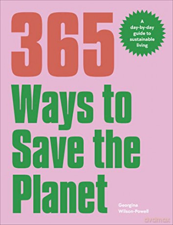 365 Ways To Save The Planet - Georgina Wilson-Powell [KSIĄŻKA]