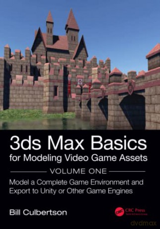 3ds Max Basics For Modeling Video Game A - William Culbertson [KSIĄŻKA]