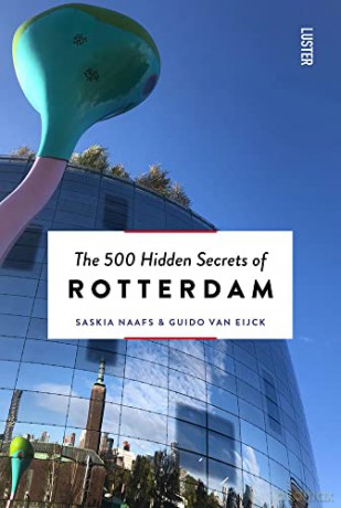 500 Hidden Secrets Of Rotterdam - Saskia Naafs [KSIĄŻKA]