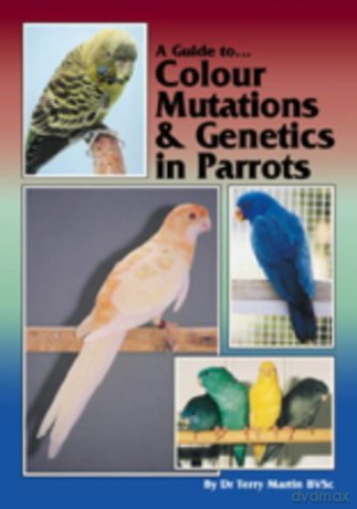 A Guide To Colour Mutations And Genetics - Terry Martin [KSIĄŻKA]