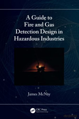 A Guide To Fire And Gas Detection Design - James McNay [KSIĄŻKA]