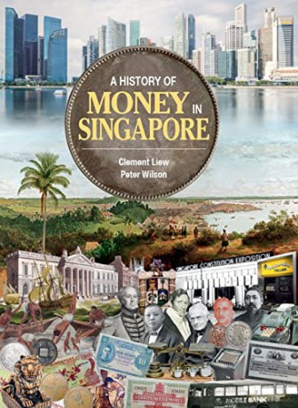 A History Of Money In Singapore - Clement Liew [KSIĄŻKA]