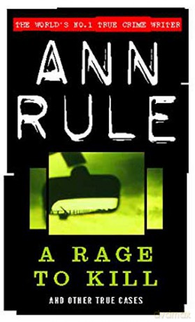A Rage To Kill - Ann Rule [KSIĄŻKA]