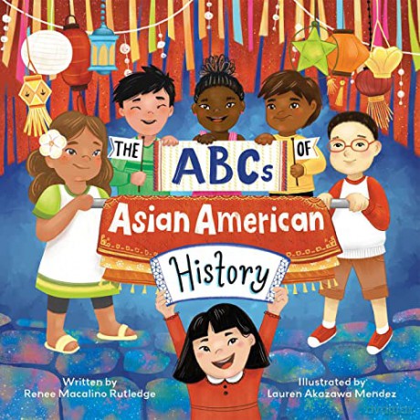 Abcs Of Asian American History The - Renee Macalino Rutledge [KSIĄŻKA]